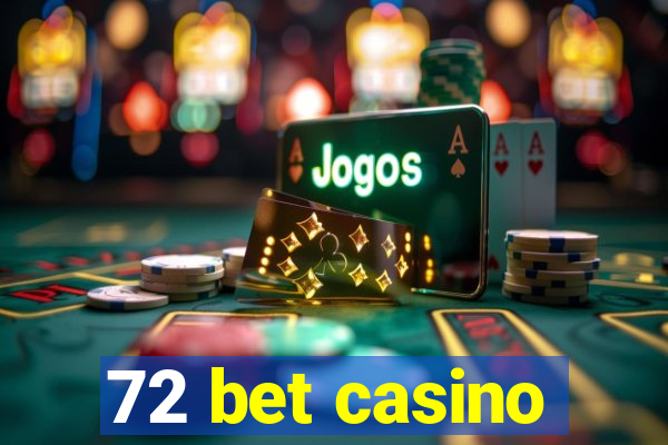 72 bet casino